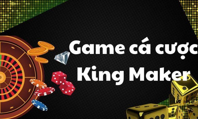 KingMaker – Nhà cái uy tín hàng đầu Châu Á